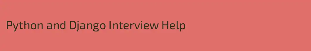 Python and Django Interview Help